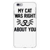 my cat was right iPhone 6/6s Plus Case