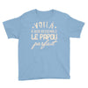 voila a quoi ressemble le papou parfait2 Youth Tee