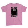 never forget floppy disk Youth Tee