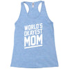 world's okayest mom funny Racerback Tank