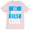 Be Your Self Stay Cool T-Shirt