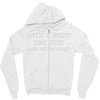 body like this Zipper Hoodie