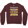 Nobody Is Perfect But If You Are A Father You Are Pretty Damn Close Crewneck Sweatshirt
