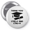 Thank You Ctrl+C And Ctrl+V Pin-back button
