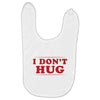 I Don't Hug Baby Bibs