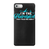 i'm the hairstylist iPhone 7 Case