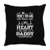 There's This Girl Who Stole My Heart She Calls Me Daddy Throw Pillow