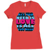 all you need is love is all you need Ladies Fitted T-Shirt