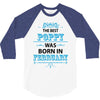 The Best Poppy Was Born In February 3/4 Sleeve Shirt