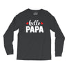 Hello Papa Long Sleeve Shirts