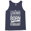 legends are born in february Tank Top