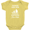 Father And Son Fishing Partners For Life Infant Clothing