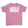 like a boss Youth Tee