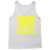 always be yourself unless you can be iron man Tank Top