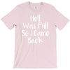 hell was full so i came back T-Shirt