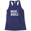 music on world off Racerback Tank