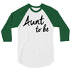 aunt to be 3/4 Sleeve Shirt