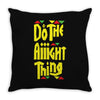 do the aight thing Throw Pillow