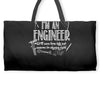 i`m an engineer Weekender Totes