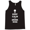 keep calm and drink wine Tank Top