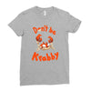 don't be krabby Ladies Fitted T-Shirt