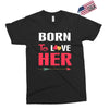 couple tshirt   born to love her Exclusive T-shirt