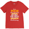all men are created equal but only the best are born in february V-Neck Tee