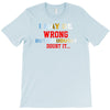 i may be wrong rare T-Shirt