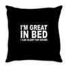 i'm great in bed i can sleep for hours funny Throw Pillow