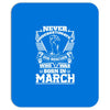 Never Underestimate Dog Rescuer Who Was Born March Mousepad