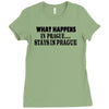 what happens in prague stays in prague Ladies Fitted T-Shirt