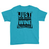 Just One More Wine I Promise Youth Tee