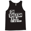 oh sheesh y'all (2) Tank Top