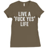 live a fxck yeah life Ladies Fitted T-Shirt