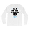 I Am The Best Mother's Day Gift Ever Long Sleeve Shirts