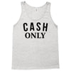 cash only Tank Top