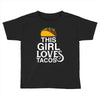 This Girl Loves Tacos Toddler T-shirt