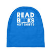read books not shirts Baby Beanies