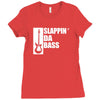 bass guitar funny music t shirt slappin da bass t shirt gifts for dad Ladies Fitted T-Shirt