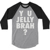 y u jelly brah 3/4 Sleeve Shirt
