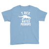 t rex hates pushups Youth Tee
