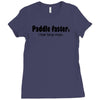funny t shirt paddle faster. i hear banjo music rude tee offensive shi Ladies Fitted T-Shirt