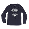 I'm Your Mother's Day Gift Dad Says You're Welcome Baby Girl Long Sleeve Shirts