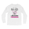 Not All Heroes Wear Capes Some Are Just Awesome Friends Long Sleeve Shirts