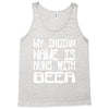 my indian name is runs with beer Tank Top