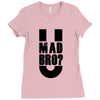 u mad bro Ladies Fitted T-Shirt