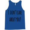 i don'tcare about you Tank Top
