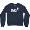 up all night playing battle gaming Crewneck Sweatshirt