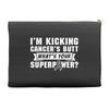 I Am Kicking Cancers Butt Whats Your Superpower? Accessory Pouches