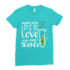 Made With Lots Of Love And a Little Science Ladies Fitted T-Shirt